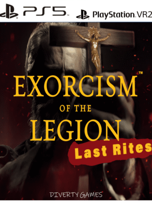 EXORCISM OF THE LEGION ( LAST RITES ) VR PS5